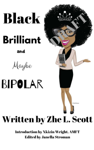 Black Brilliant and Maybe Bipolar Book Cover by Zhe L Scott